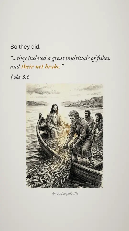 So they did. ...they inclosed a great multitude of fishes: and their net brake.